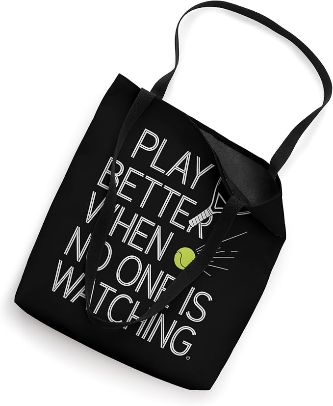 I Play Better When No One Is Watching Padel Tennis Tote Bag